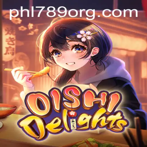 Exploring OishiDelights with the Exciting Twist of PHL789